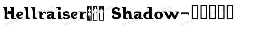 Hellraiser3 Shadow字体转换
